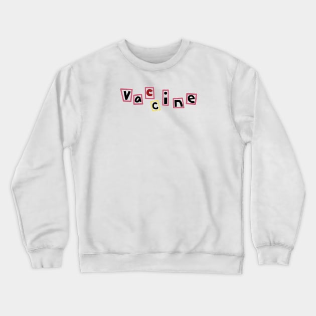 Typography Vaccine Crewneck Sweatshirt by ellenhenryart